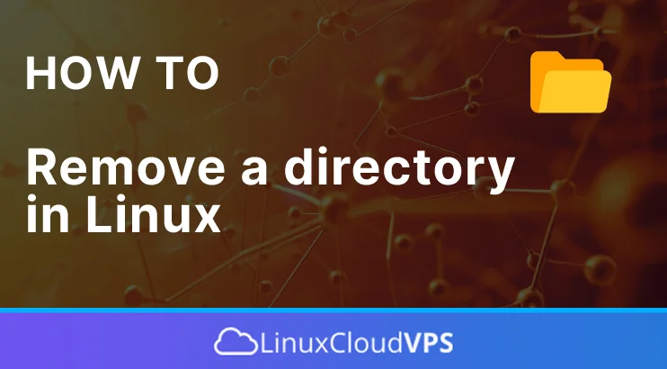 How to remove a directory in Linux