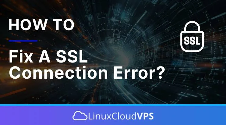 How to fix a SSL Connection Error?