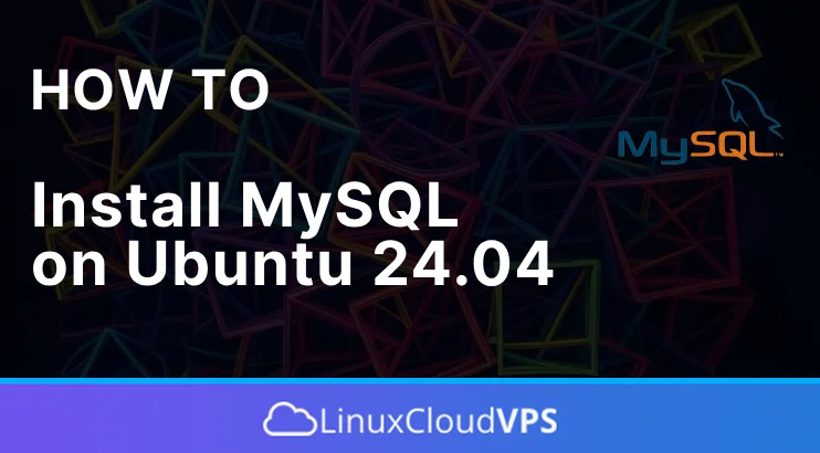 How to Install MySQL on Ubuntu 24.04